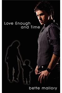 Love Enough and Time