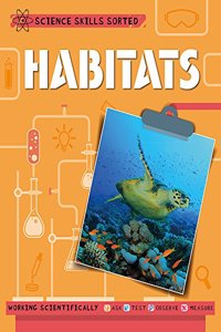 Science Skills Sorted!: Habitats
