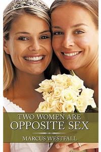 Two Women Are Opposite Sex