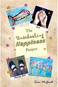 The Unschooling Happiness Project