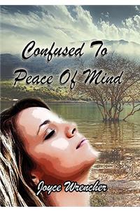 Confused to Peace of Mind