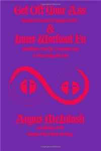 Get Off Your Ass & Inner Workout Fu