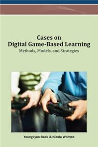 Cases on Digital Game-Based Learning