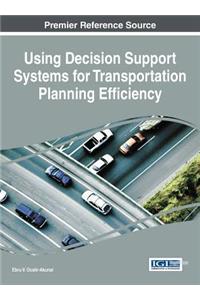 Using Decision Support Systems for Transportation Planning Efficiency