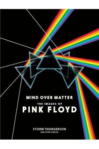 Mind Over Matter: The Images of Pink Floyd