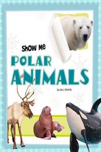 Show Me Polar Animals