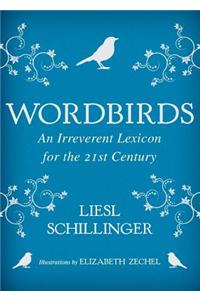 Wordbirds: An Irreverent Lexicon for the 21st Century