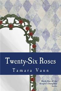 Twenty-Six Roses