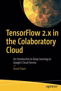 Tensorflow 2.X in the Colaboratory Cloud