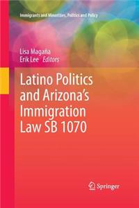 Latino Politics and Arizona's Immigration Law Sb 1070