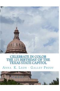 Celebrate in color the 125 Birthday of Texas State Capitol