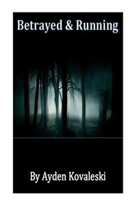 Betrayed and Running