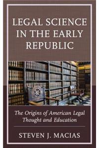 Legal Science in the Early Republic