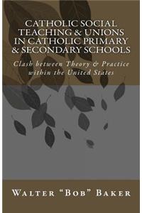 Catholic Social Teaching & Unions in Catholic Primary & Secondary Schools