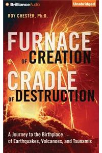 Furnace of Creation, Cradle of Destruction