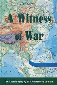 Witness of War: The autobiography of a Vietnamese Veteran