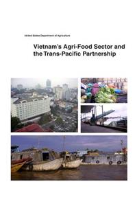 Vietnam's Agri-Food Sector and the Trans-Pacific Partnership