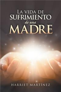 Vida De Sufrimiento De Una Madre