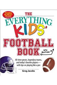 The Everything Kids' Football Book