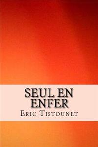 Seul En Enfer