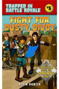 Fight for Dusty Divot