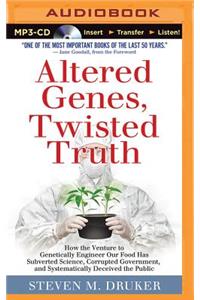 Altered Genes, Twisted Truth