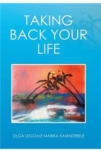 Taking Back Your Life
