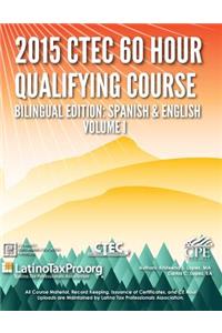 2015 Ctec 60 Hour Qualifying Course Bilingual Edition: Spanish & English Volume I: Ltpa Volume 1