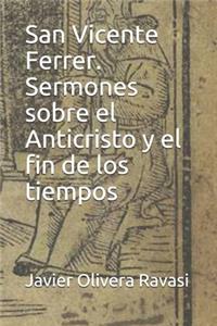 San Vicente Ferrer. Sermones sobre el Anticristo y el fin de los tiempos