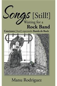 Songs [Still!] Waiting for a Rock Band