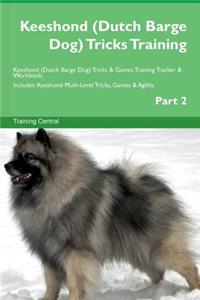 Keeshond (Dutch Barge Dog) Tricks Training Keeshond (Dutch Barge Dog) Tricks & Games Training Tracker & Workbook. Includes