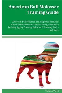 American Bull Molosser Training Guide American Bull Molosser Training Book Features