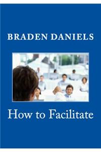 How to Facilitate