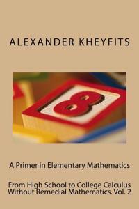 A Primer in Elementary Mathematics