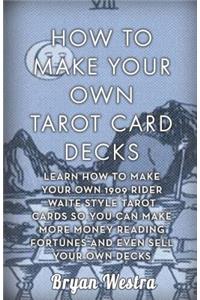 How To Make Your Own Tarot Card Decks