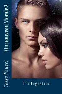 Un Nouveau Monde L'Integration
