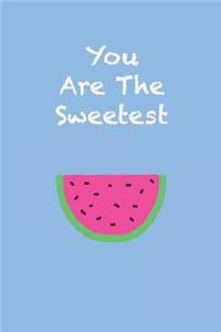 You Are The Sweetest