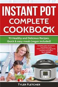 Instant Pot Cookbook. 93 Healthy and Delicious Recipes, Quick & easy meals (vegan included)