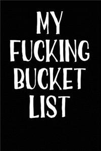 My Fucking Bucket List