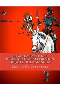 Segunda parte del ingenioso caballero don Quijote de la Mancha