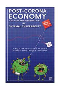 Post-Corona Economy: a Review and Resurrection: A Way of Self-Reliance with a "0" Balance Society in Health, Literacy & Employment