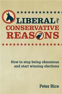 Liberal for Conservative Reasons