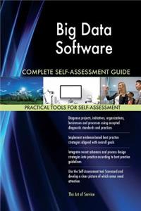 Big Data Software Complete Self-Assessment Guide