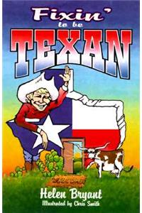 Fixin' To Be Texan