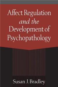 Affect Regulation and the Development of Psychopathology