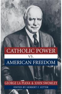 Catholic Power Vs. American Freedom