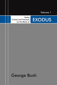 Notes, Critical and Practical, on the Book of Exodus, 2 Volumes