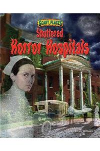 Shuttered Horror Hospitals