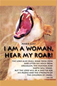 I Am a Woman, Hear My Roar!