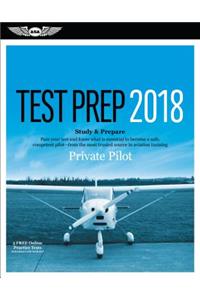 Private Pilot Test Prep 2018: Study & Prepare: Pass Your Test and Know What Is Essential to Become a Safe, Competent Pilot from the Most Trusted Source in Aviation Training